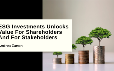 How ESG Investments Unlocks Value For Shareholders And Stakeholders