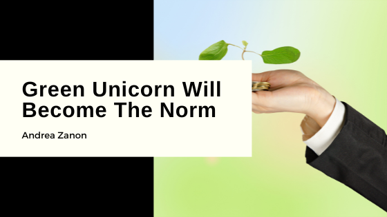 Green Unicorn Will Become The Norm