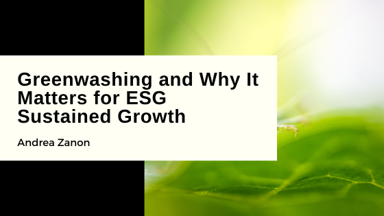 Greenwashing and Why It Matters for ESG Sustained Growth