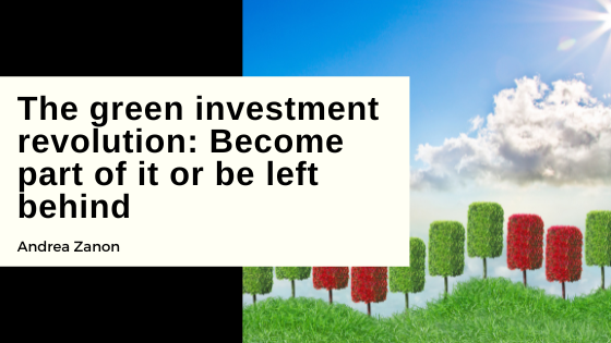 The green investment revolution: Become part of it or be left behind