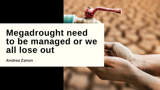 Megadrought need to be managed or we all lose out
