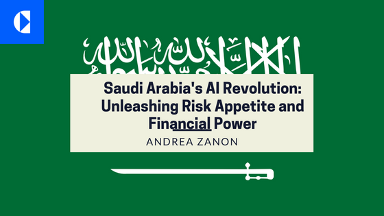 “Saudi Arabia’s AI Revolution: Unleashing Risk Appetite and Financial Power” 
