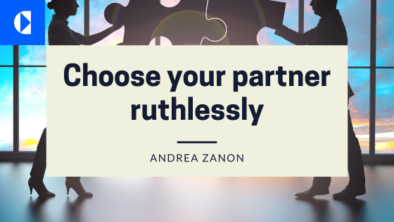 Choose your partner ruthlessly